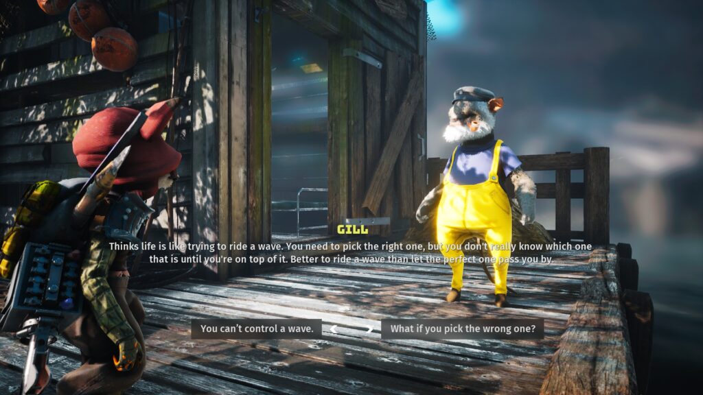 A rodent type character with a pipe and fisherman yellow overalls says 'thinks life is like trying to ride a wave. You need to pick the right one, but you don't really know which one that is until you're on top of it. Better to ride a wave than let the perfect one pass you by.'