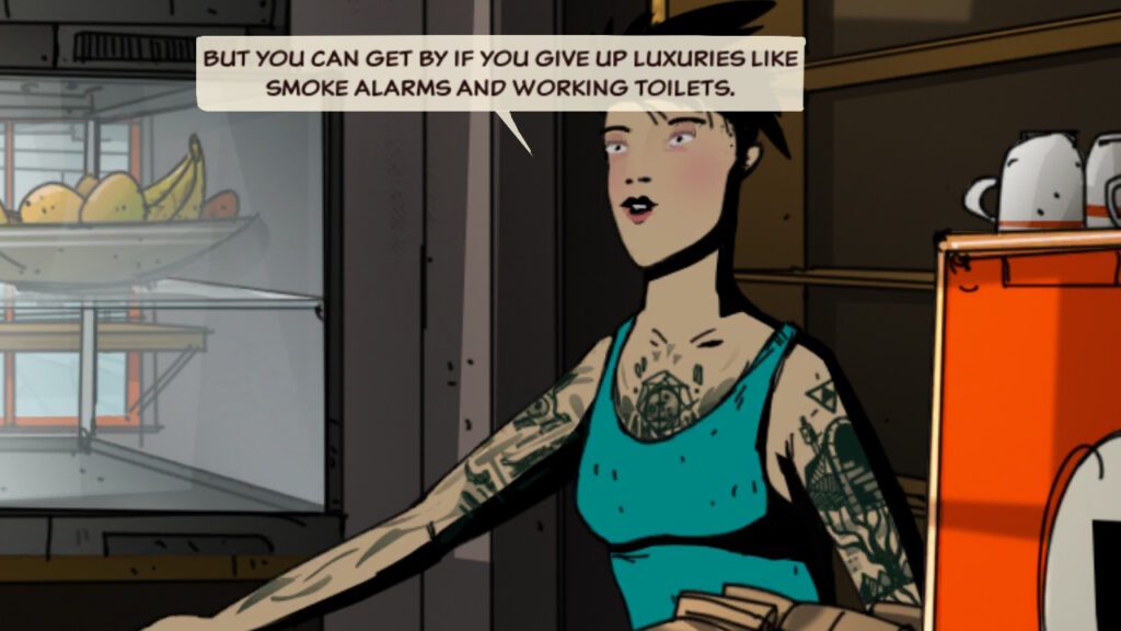 A character is talking to Harper saying the following. "But you can get by if you give up luxuries like smoke alarms and working toilets"